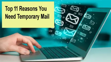 Top 11 Reasons You Need Temporary Mail